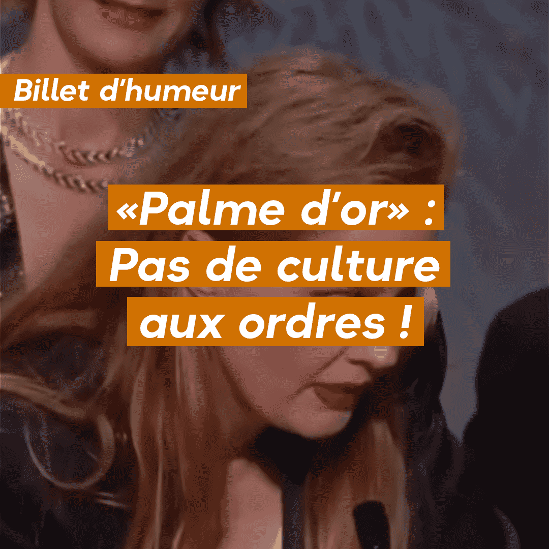 « Palme d’or » : Pas de culture aux ordres !