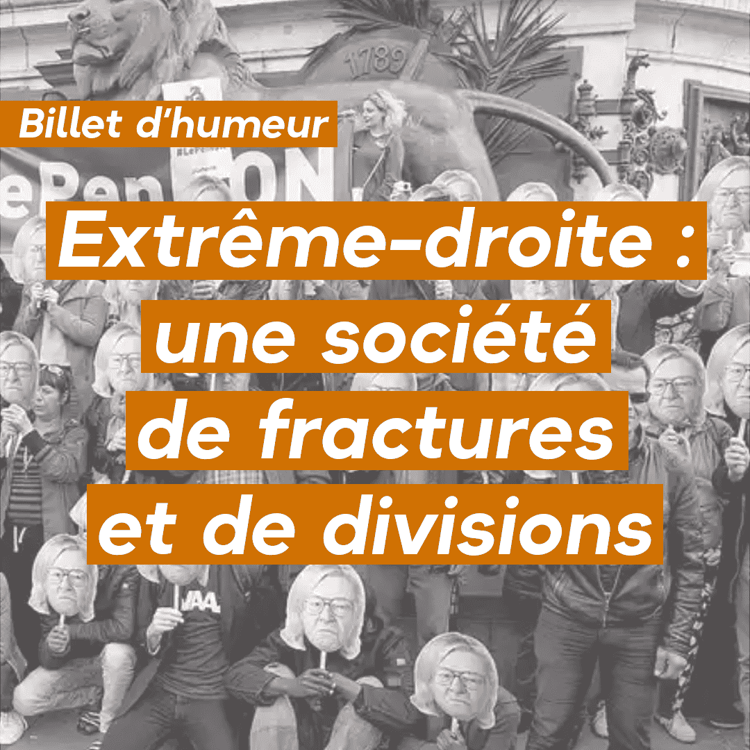 Extrême-droite : une société de fractures et de divisions