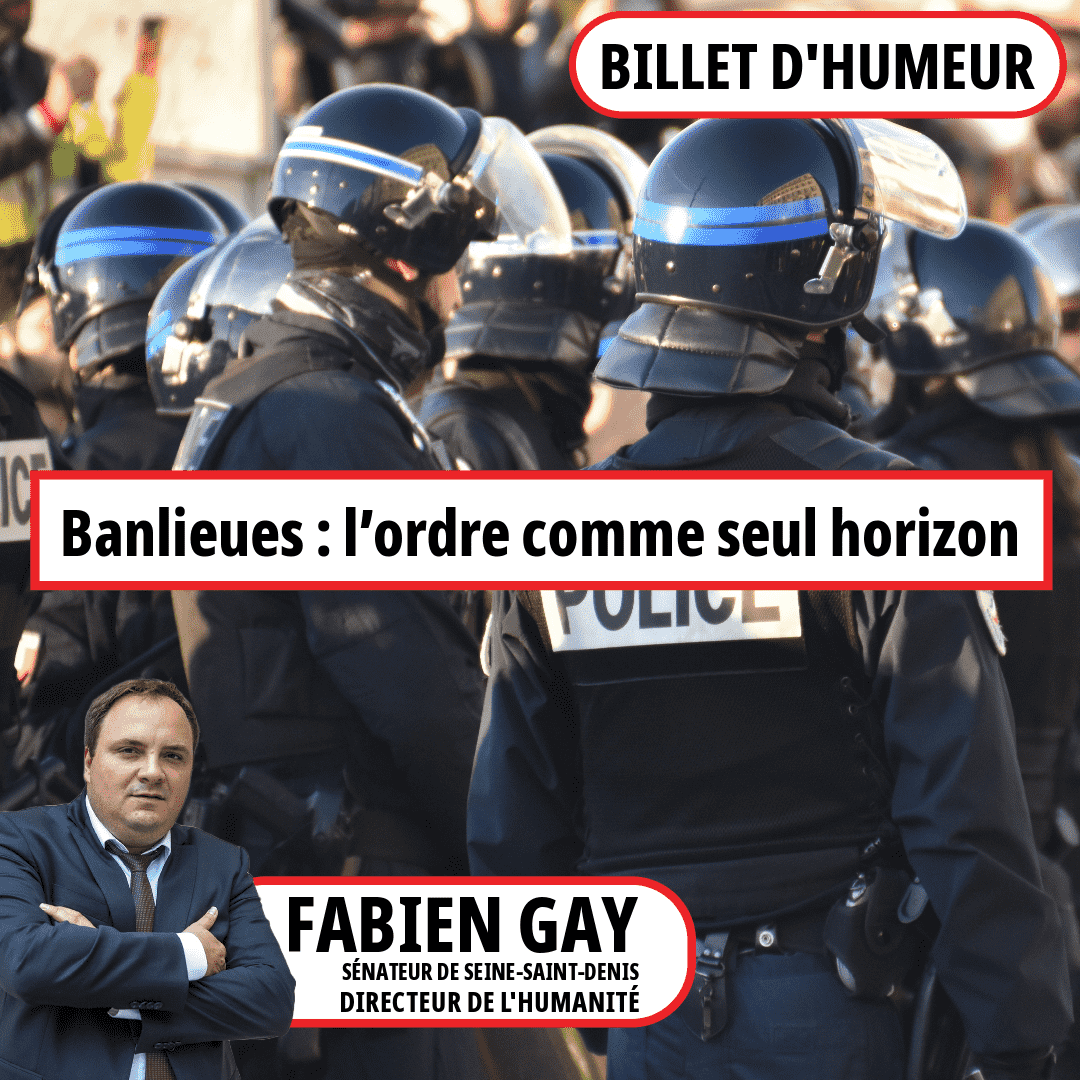 Banlieues : l’ordre comme seul horizon
