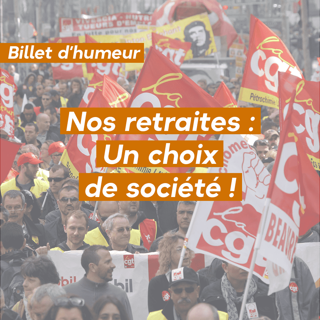 Nos retraites : un choix de société !