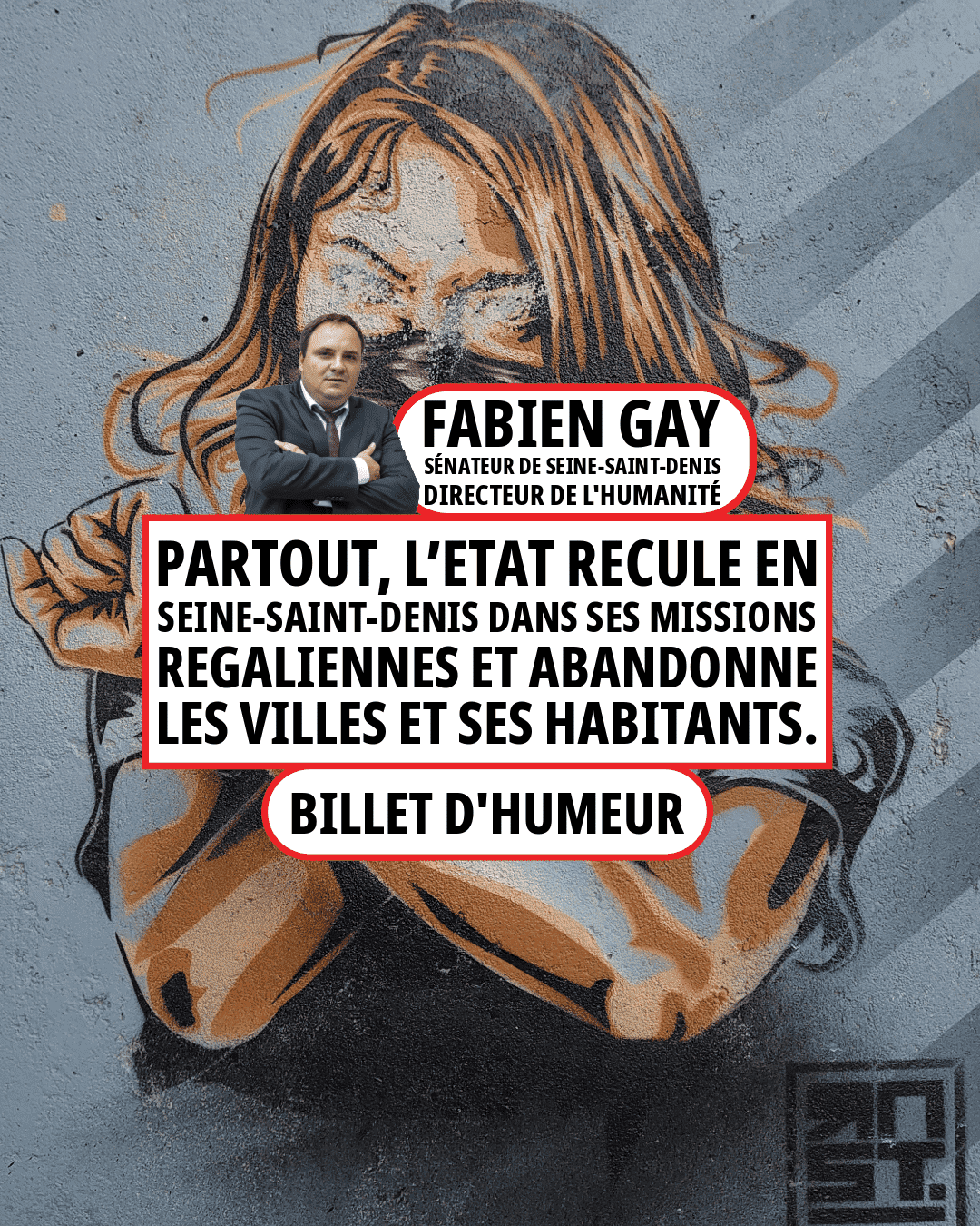 Partout, l’Etat recule en Seine-Saint-Denis dans ses missions régaliennes et abandonne les villes et ses habitants.