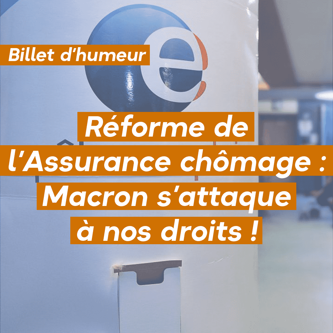 Réforme de l’Assurance chômage : Macron s’attaque à nos droits !