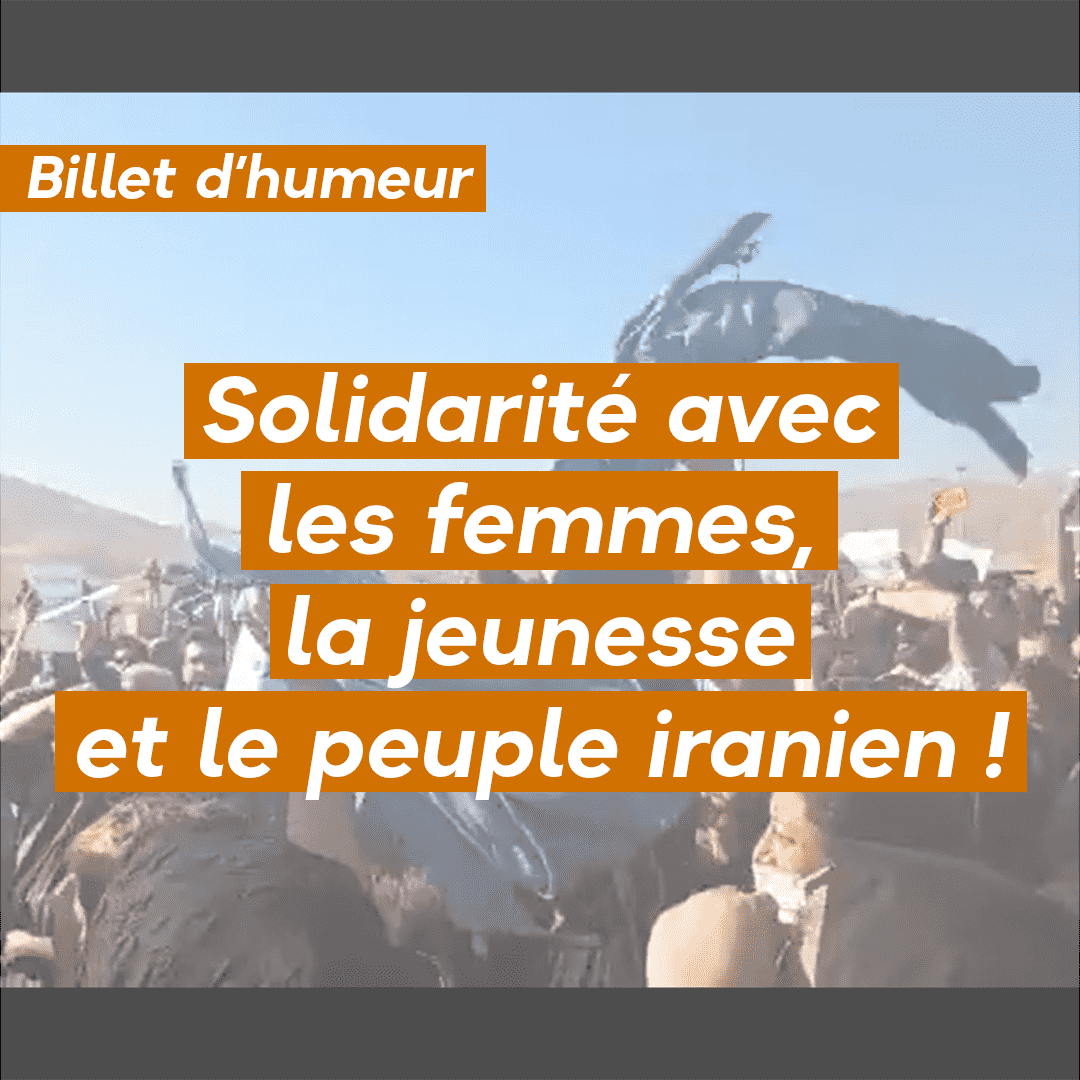 Solidarité avec les femmes, la jeunesse et le peuple iranien !