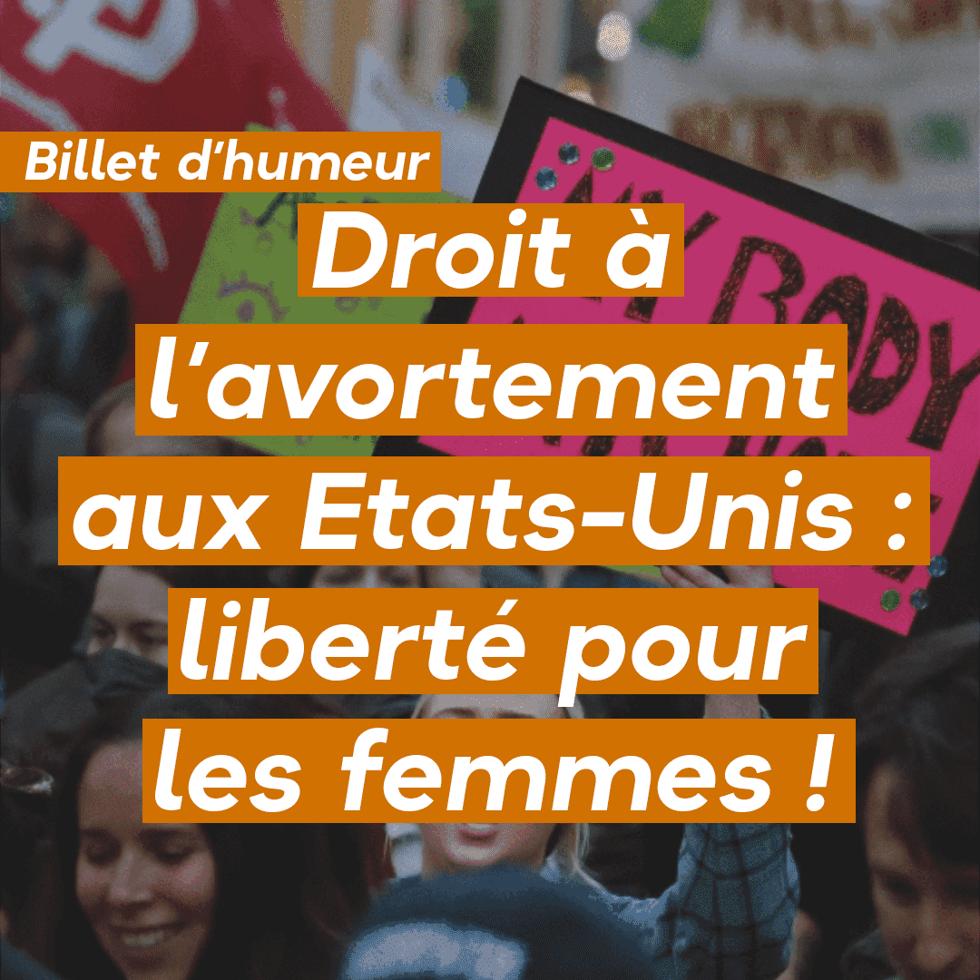 Droit à l’avortement aux Etats-Unis: liberté pour les femmes !