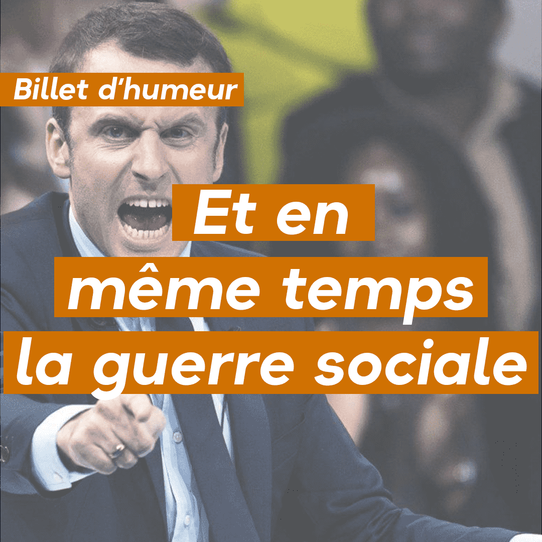 Et en même temps la guerre sociale…