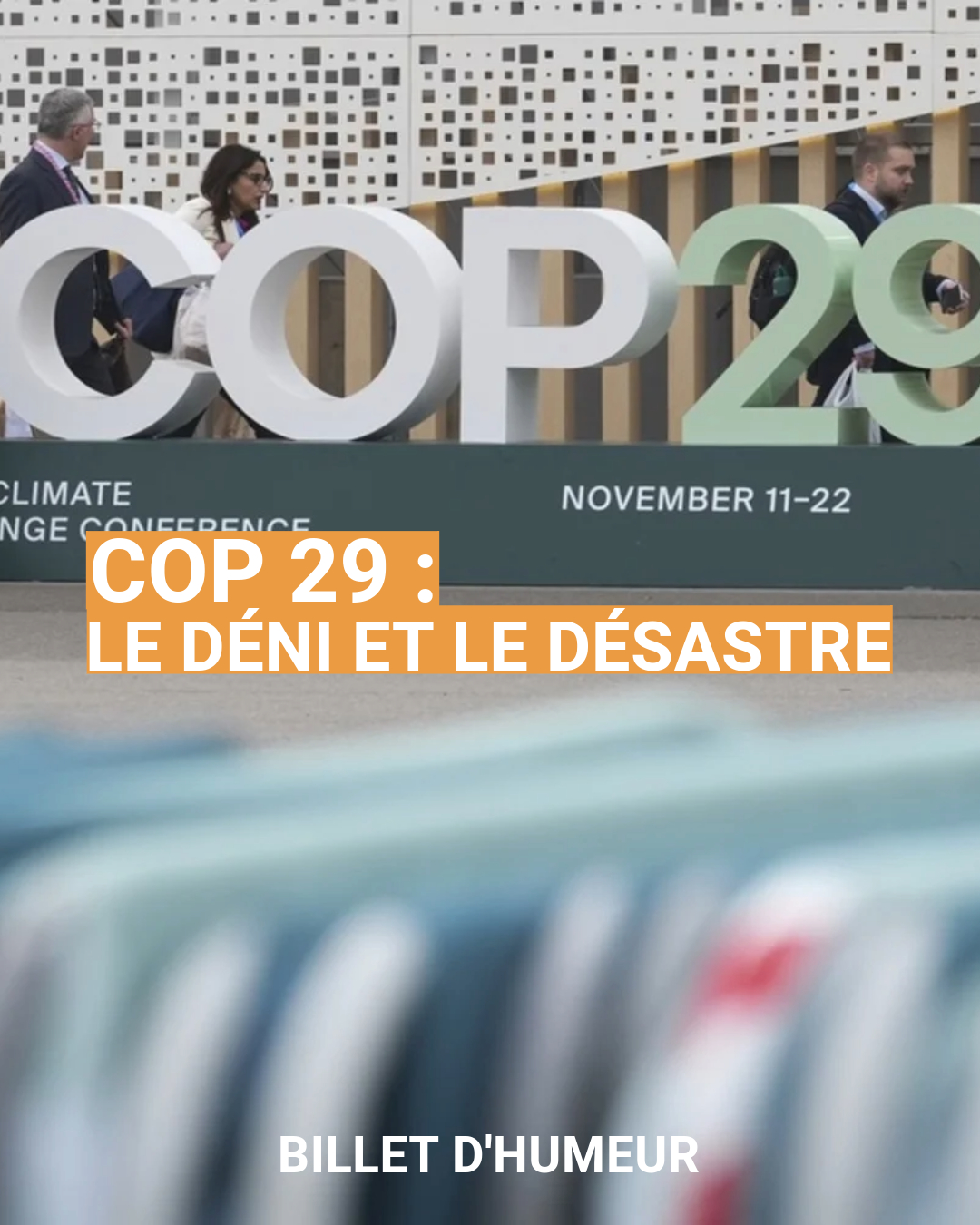 COP 29 : le déni et le désastre