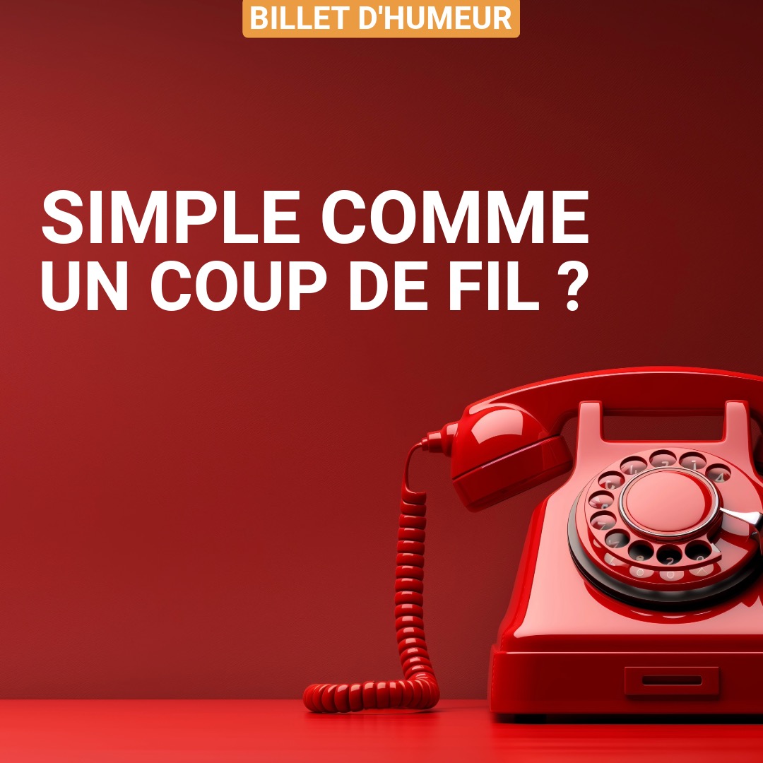 Simple comme un coup de fil ?