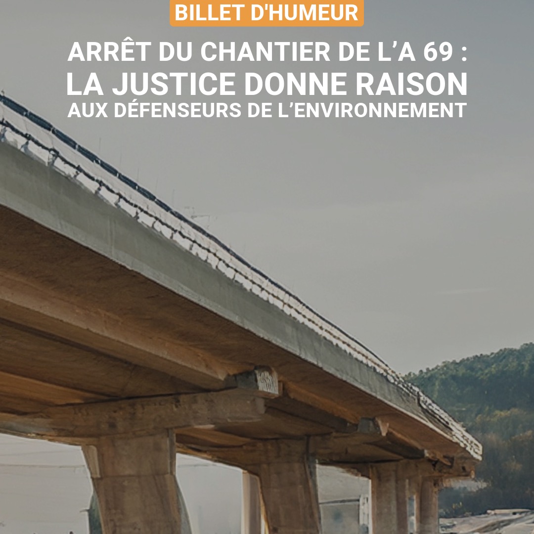 Arrêt du chantier de l’A 69 : la justice donne raison aux défenseurs de l’environnement