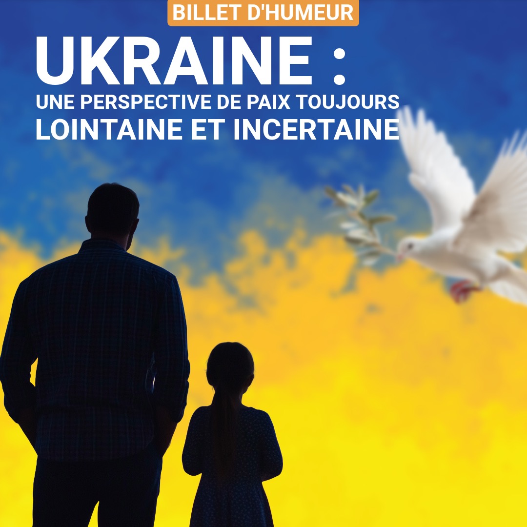 Ukraine : une perspective de paix toujours lointaine et incertaine