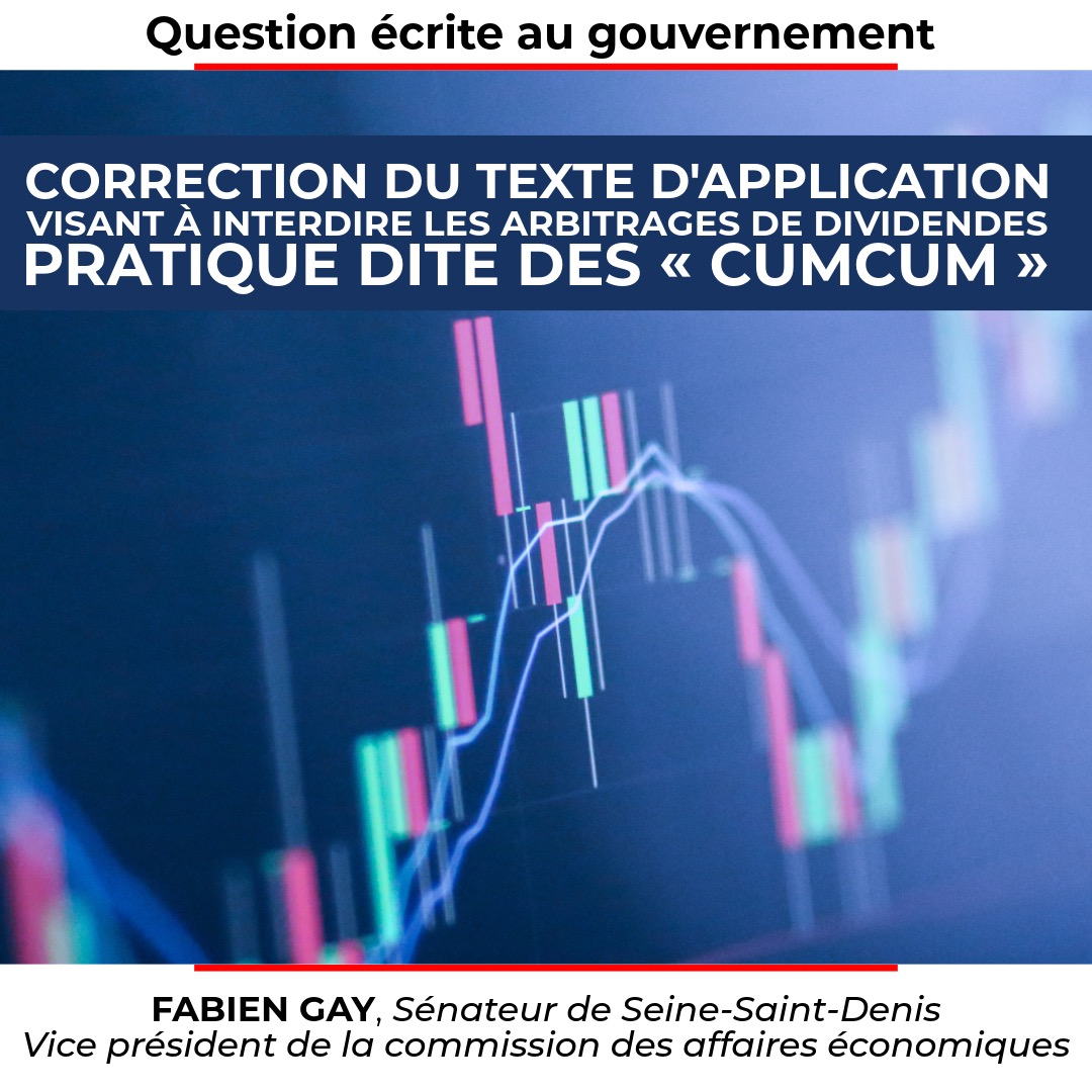 Correction du texte d’application visant à interdire les arbitrages de dividendes pratique dite des « CumCum »