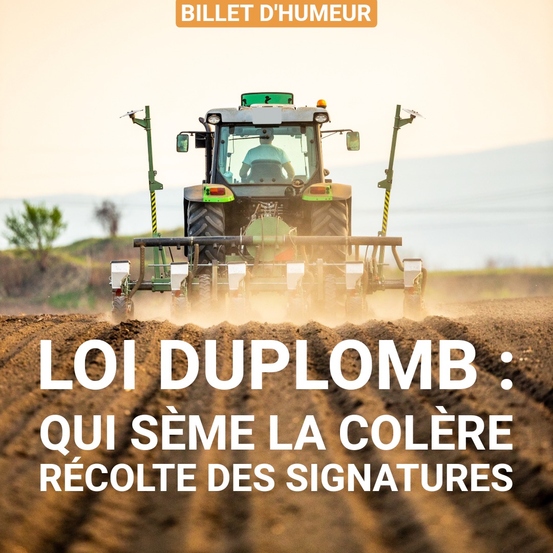Loi Duplomb : Qui sème la colère récolte des signatures