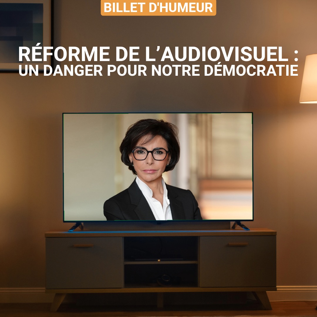 Réforme de l’audiovisuel : un danger pour notre démocratie