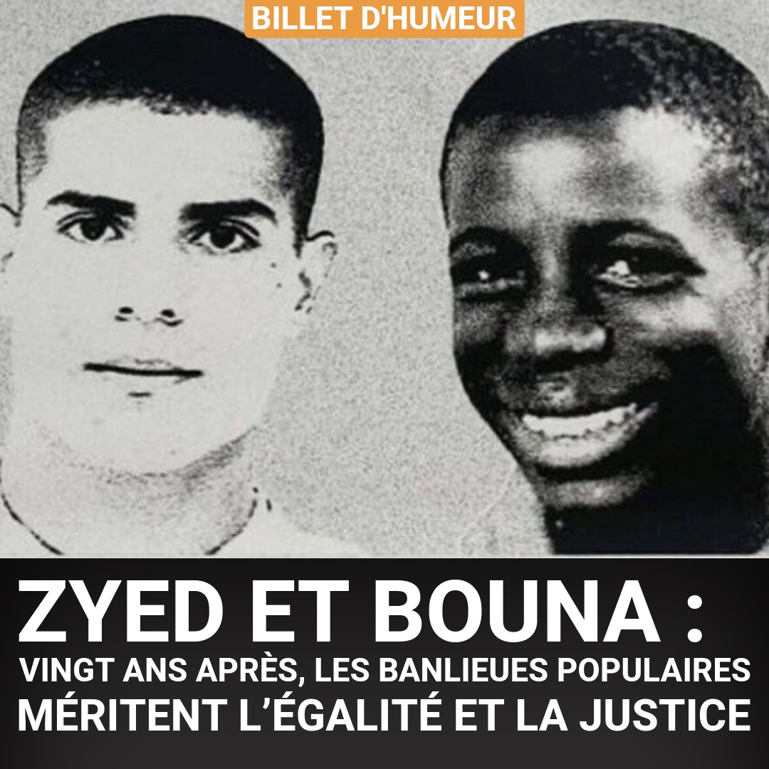 Zyed et Bouna : vingt ans après, les banlieues populaires méritent l’égalité et la justice