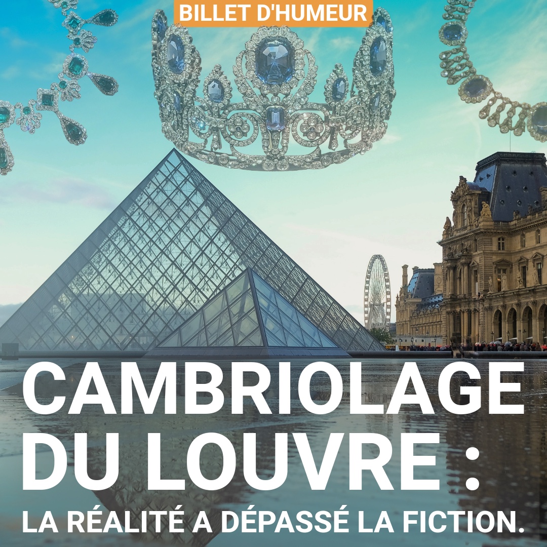 Cambriolage du Louvre : la réalité a dépassé la fiction. 