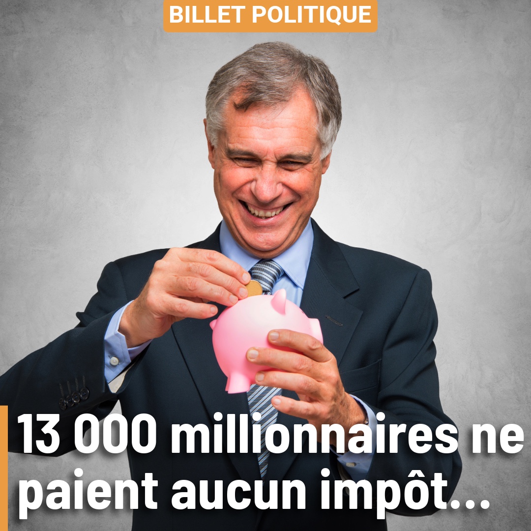 13 000 millionnaires ne paient aucun impôt…