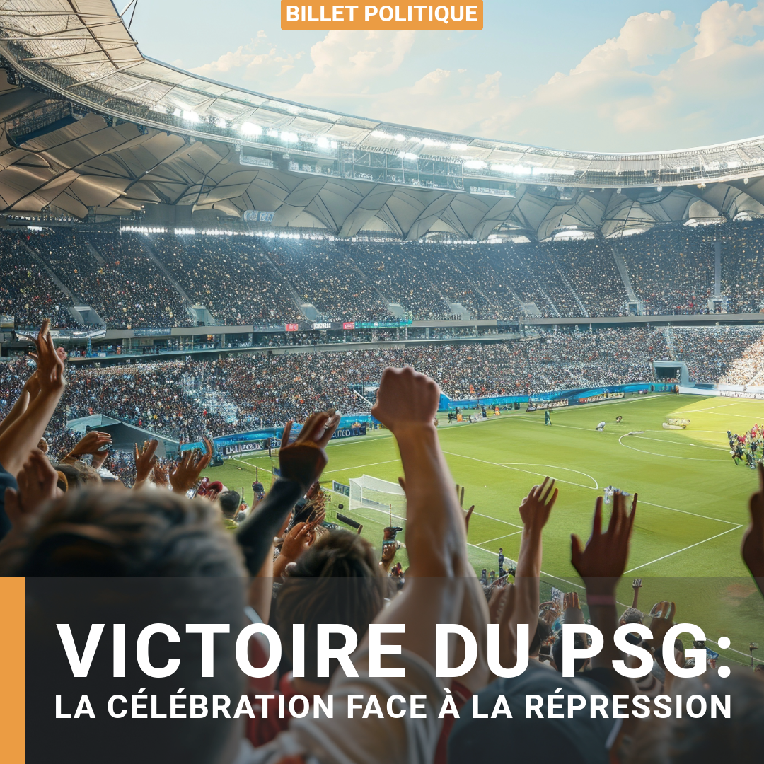 Victoire du PSG : la célébration face à la répression. 