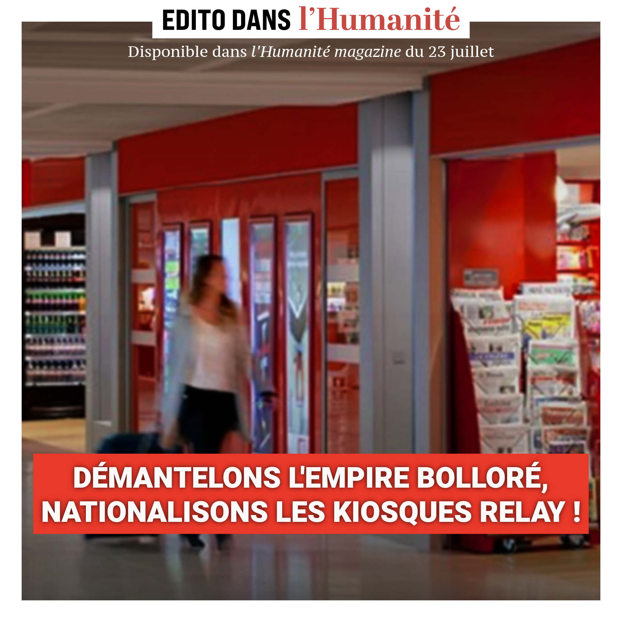 Démantelons l’empire Bolloré, nationalisons les kiosques Relay !