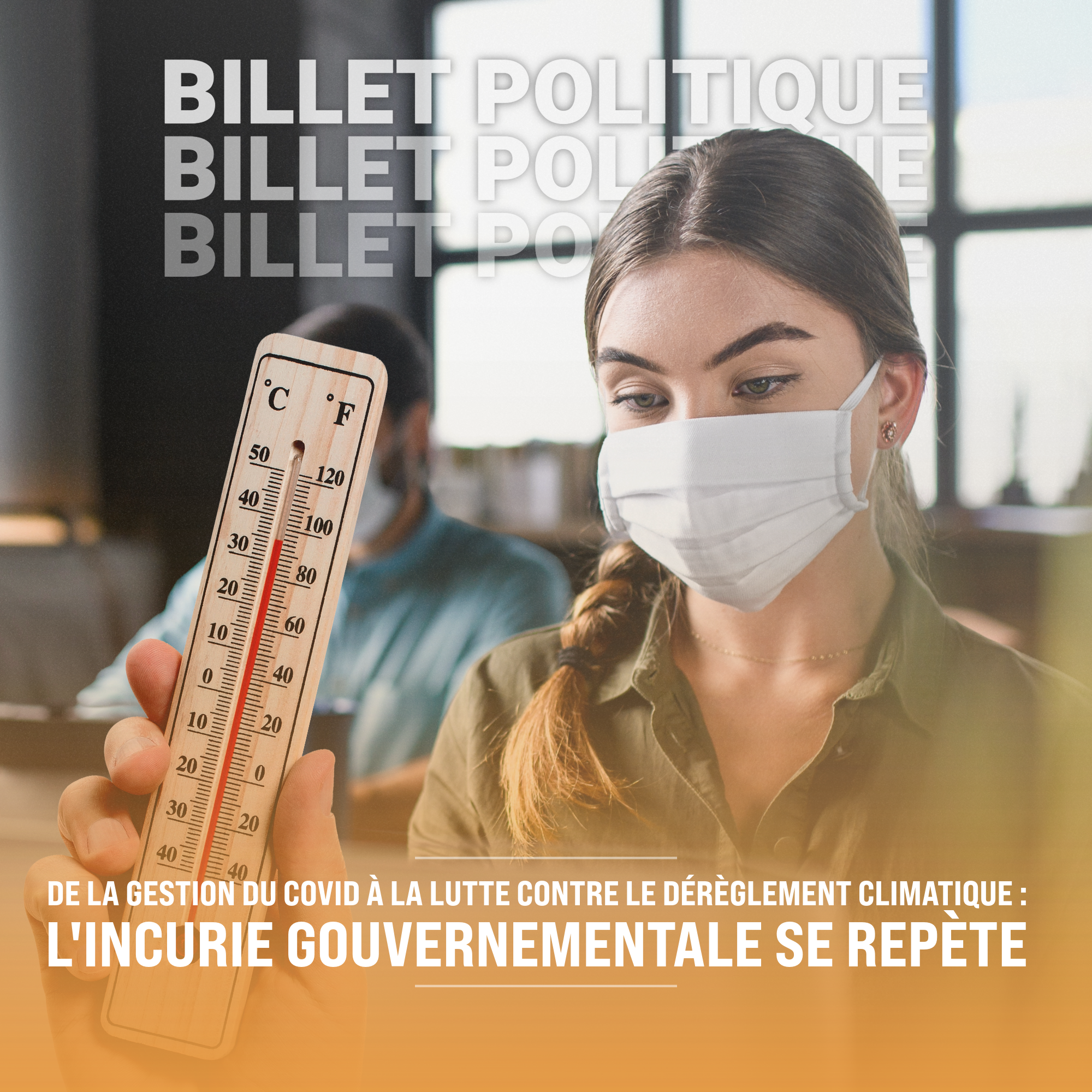 De la gestion du COVID à la lutte contre le dérèglement climatique : l’incurie gouvernementale se repète