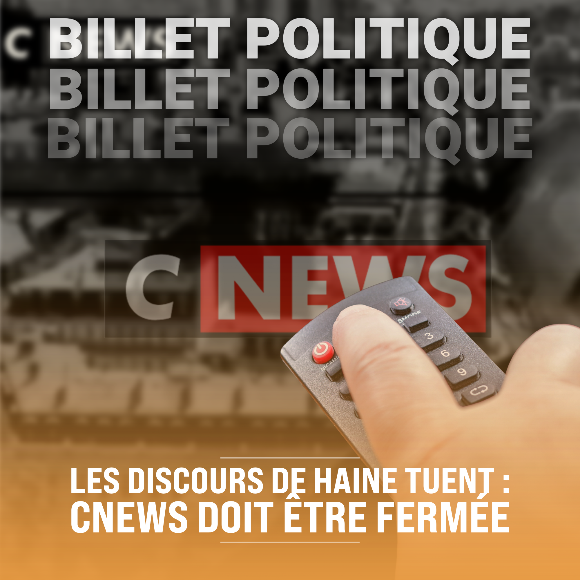 Les discours de haine tuent : CNews doit être fermée